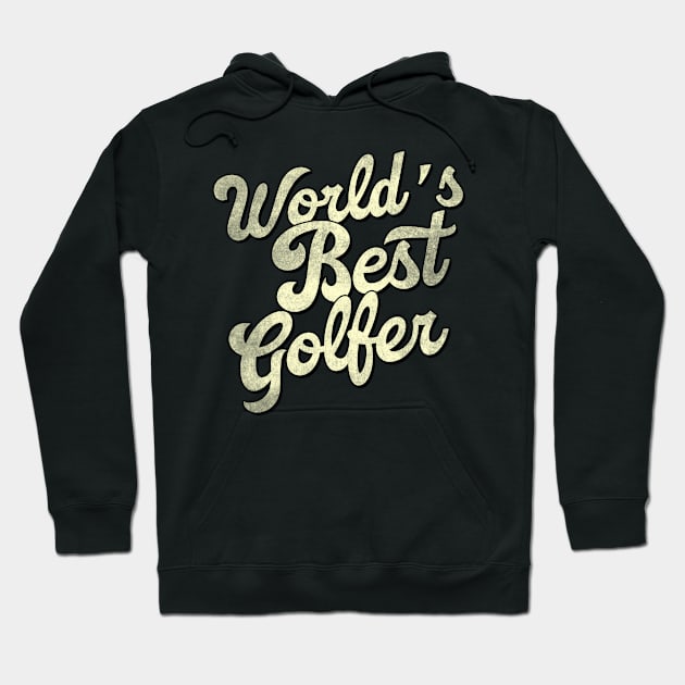 World's best golfer. Perfect present for mother dad father friend him or her Hoodie by SerenityByAlex